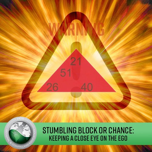 Stumbling Block or Chance -Keeping a Close Eye on the EGO