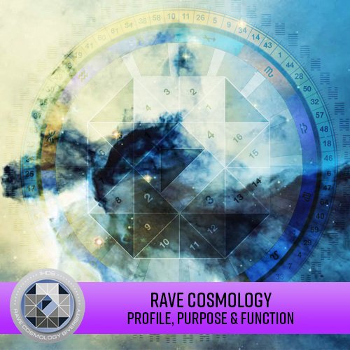 Rave Cosmology - Profile, Purpose and Function